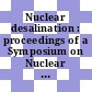 Nuclear desalination : proceedings of a Symposium on Nuclear Desalination, held by the International Atomic Energy Agency in Madrid, 18-22 November 1968.