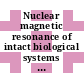 Nuclear magnetic resonance of intact biological systems : A discussion : London, 14.03.79-15.03.79.