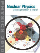 Nuclear physics : exploring the heart of matter [E-Book] /