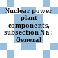 Nuclear power plant components, subsection Na : General requirements