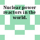 Nuclear power reactors in the world.