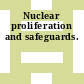Nuclear proliferation and safeguards.