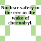 Nuclear safety in the eec in the wake of chernobyl.