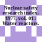 Nuclear safety research index. 1977, vol. 01 : Water reactors.