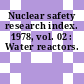 Nuclear safety research index. 1978, vol. 02 : Water reactors.
