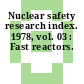 Nuclear safety research index. 1978, vol. 03 : Fast reactors.