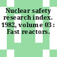 Nuclear safety research index. 1982, volume 03 : Fast reactors.