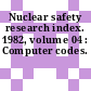 Nuclear safety research index. 1982, volume 04 : Computer codes.