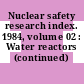 Nuclear safety research index. 1984, volume 02 : Water reactors (continued)