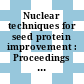 Nuclear techniques for seed protein improvement : Proceedings of a research coordination meeting : Neuherberg, 26.06.72-30.06.72.