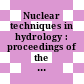 Nuclear techniques in hydrology : proceedings of the workshop : Hyderabad, 19.03.80-21.03.80.