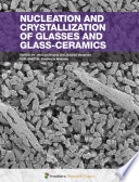 Nucleation and Crystallization of Glasses and Glass-Ceramics [E-Book] /