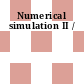 Numerical simulation II /