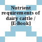 Nutrient requirements of dairy cattle / [E-Book]