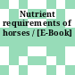 Nutrient requirements of horses / [E-Book]