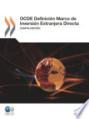OCDE Definición Marco de Inversión Extranjera Directa [E-Book]: Cuarta edición /