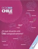 OCDE360: Chile 2015 [E-Book]: ¿En qué situación está Chile comparativamente? /