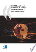 OECD Benchmark Definition of Foreign Direct Investment 2008 [E-Book]: Fourth Edition /