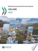 OECD Environmental Performance Reviews: Iceland 2014 [E-Book] /