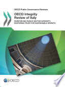 OECD Integrity Review of Italy [E-Book]: Reinforcing Public Sector Integrity, Restoring Trust for Sustainable Growth /