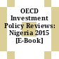 OECD Investment Policy Reviews: Nigeria 2015 [E-Book] /