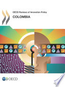 OECD Reviews of Innovation Policy: Colombia 2014 [E-Book] /