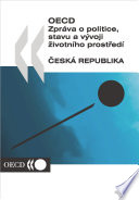OECD Zpráva o politice, stavu a vývoji životního prostøedí: Česká Republika 2005 [E-Book] /