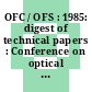 OFC / OFS : 1985: digest of technical papers : Conference on optical fiber communication: digest of technical papers : International conference on optical fiber sensors : 0003: digest of technical papers. : San-Diego, CA, 11.02.85-13.02.85 ; 13.02.85-14.02.85.