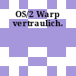 OS/2 Warp vertraulich.