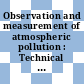 Observation and measurement of atmospheric pollution : Technical conference on the observation and measurement of atmospheric pollution : TECOMAP : Helsinki, 30.07.73-04.08.73.
