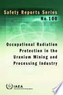 Occupational Radiation Protection in the Uranium Mining and Processing Industry [E-Book]