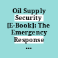 Oil Supply Security [E-Book]: The Emergency Response Potential of IEA Countries in 2000 /