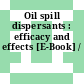 Oil spill dispersants : efficacy and effects [E-Book] /