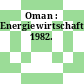 Oman : Energiewirtschaft. 1982.
