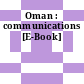 Oman : communications [E-Book]