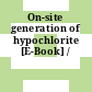 On-site generation of hypochlorite [E-Book] /
