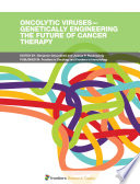 Oncolytic Viruses - Genetically Engineering the Future of Cancer Therapy [E-Book] /