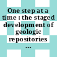 One step at a time : the staged development of geologic repositories for high-level radioactive waste [E-Book] /