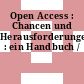 Open Access : Chancen und Herausforderungen : ein Handbuch /