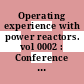 Operating experience with power reactors. vol 0002 : Conference on operating experience with power reactors: proceedings : Wien, 04.06.63-08.06.63