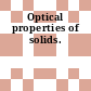 Optical properties of solids.