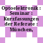 Optoelektronik : Seminar : Kurzfassungen der Referate : München, 24.05.71-25.05.71.