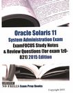 Oracle Solaris 11 system administration exam : examFOCUS study notes & review questions (for exam 1z0-821)
