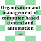 Organisation and management of computer based control and automation projects: conference : London, 01.10.73-03.10.73