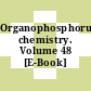 Organophosphorus chemistry. Volume 48 [E-Book] /