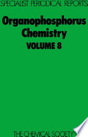 Organophosphorus chemistry. Volume 8 : a review of the literature published between July 1975 and June 1976 [E-Book]