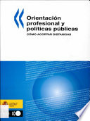 Orientación profesional y políticas públicas [E-Book]: Cómo acortar distancias /