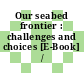 Our seabed frontier : challenges and choices [E-Book] /