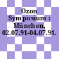 Ozon Symposium : München, 02.07.91-04.07.91.