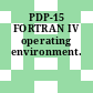 PDP-15 FORTRAN IV operating environment.